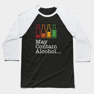 May Contain Alcohol Baseball T-Shirt